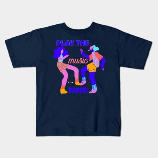 Play the music and let's dance Kids T-Shirt